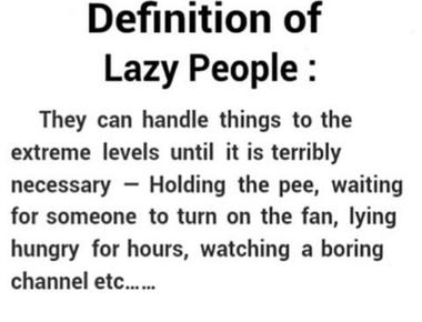 Our brains want us to be lazy evolutionarily speaking conserving energy is a good thing