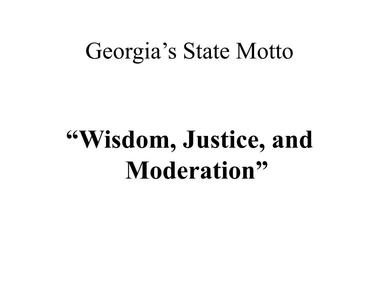 Georgia s state motto is wisdom justice and moderation