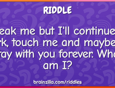 Break me but i ll continue to work touch me and maybe i ll stay with you forever what am i heart