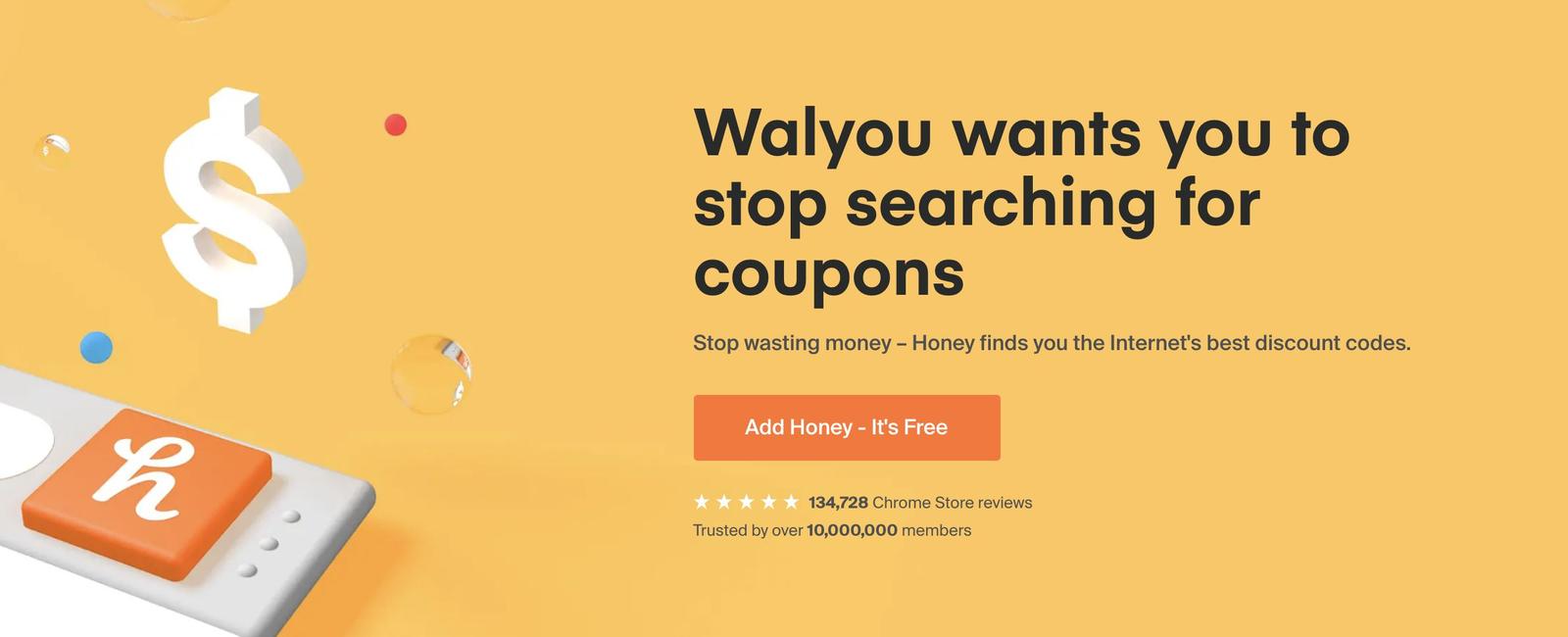 Shop with honey to get the best coupons collected and applied to every online purchase you make