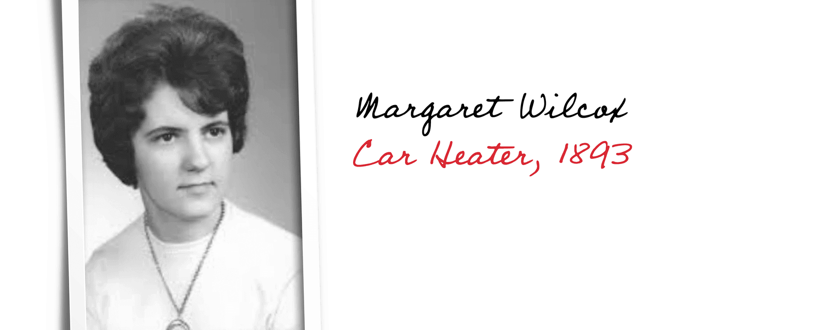 The first automobile heater was patented in 1893 by margaret a wilcox an engineer in chicago