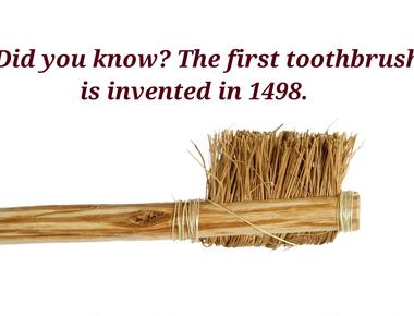 The toothbrush was invented in china in 1498