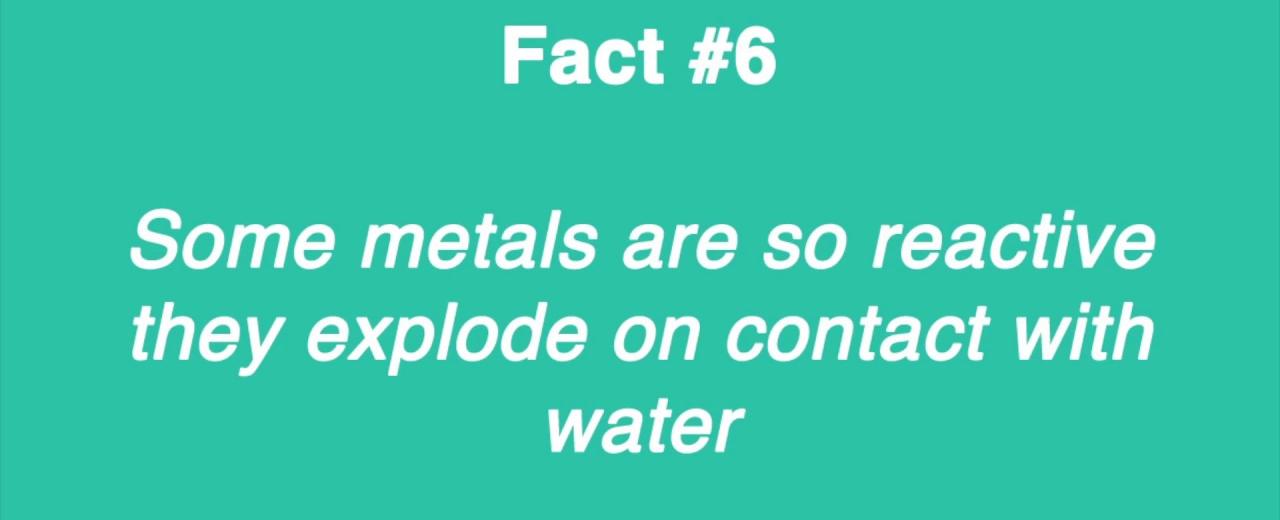 Some metals are so reactive that they explode on contact with water