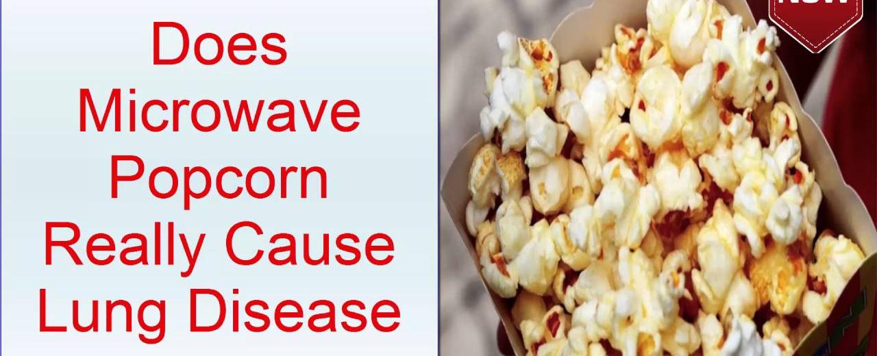 Microwave popcorn gives off a toxic lung damaging gas when cooked