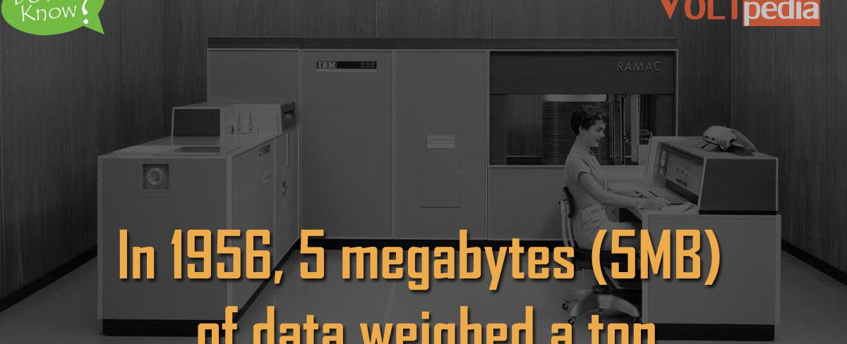 In 1956 5 megabytes 5mb of data weighed a ton