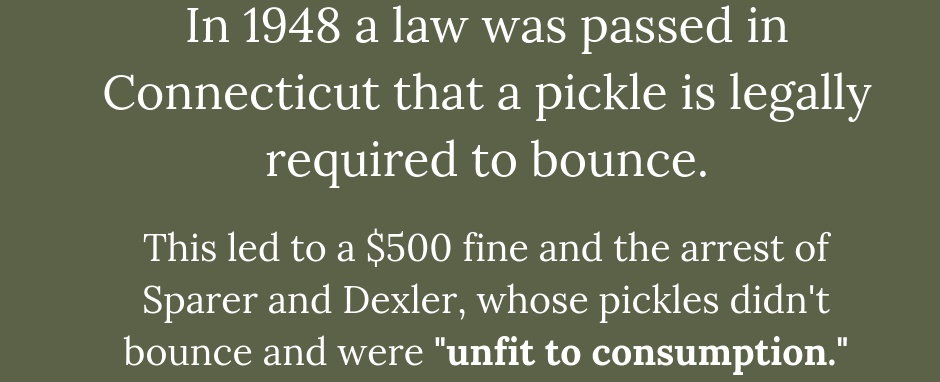 In connecticut a pickle must do what to be legal bounce