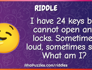 I have 24 keys but cannot open any locks sometimes loud sometimes soft what am i music