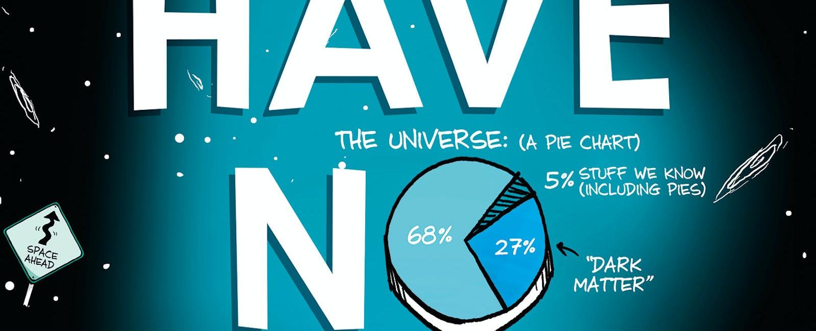 We have no idea what most of the universe looks like