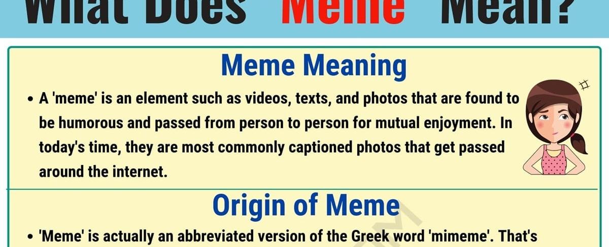 The word meme is short for mimeme which means to imitate