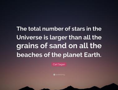 There are more stars in the universe than grains of sand on all the beaches on earth that s at least a billion trillion