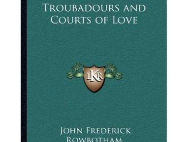 The troubadours took love seriously but believed romantic love was separate from marriage and rarely intertwined with everyday life