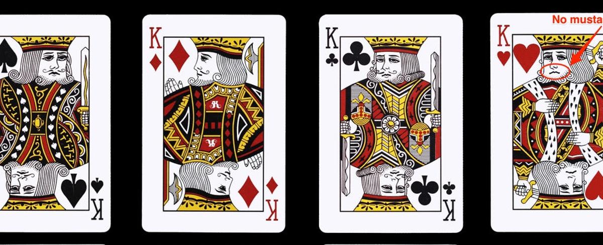 In a deck of cards the king of hearts is the only king without a moustache