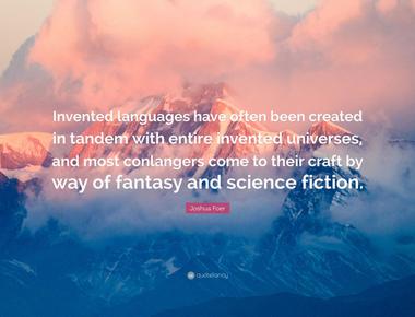 There are over 200 artificial languages that have been invented for books television and movies