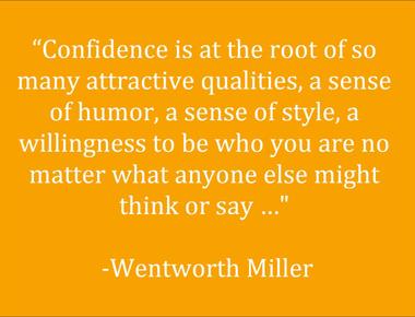 Self confidence is often thought to be one of the most attractive qualities in a person