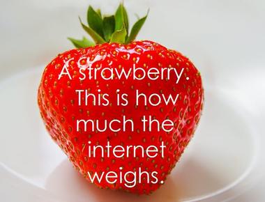 The internet weighs as much as one strawberry