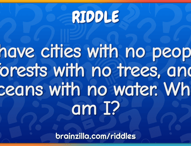 I have cities with no people forests with no trees and oceans with no water what am i map