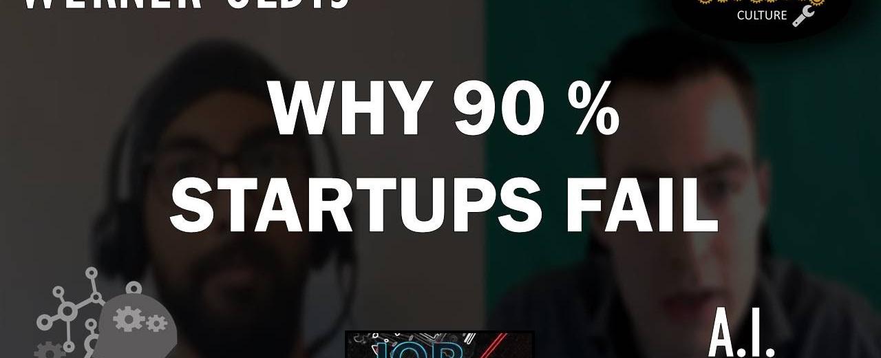 About 90 of startups fail