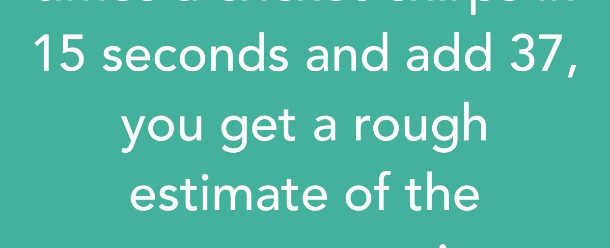 If you count how many times a cricket chirps in 15 seconds and add 37 you get a rough estimate of the temperature in fahrenheit