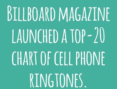 Billboard magazine launched a top 20 chart of cell phone ringtones