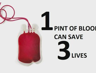 By donating just one pint of blood four lives can be saved