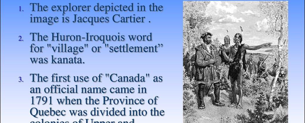 The name canada comes from a native american word that means big village or settlement