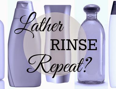 Lather rinse repeat shampoo