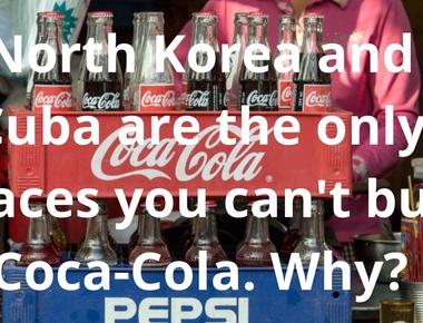 North korea and cuba are the only places you can t buy coca cola