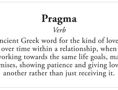 Pragma is the name for committed companionate love this love is usually built for the long term such as in building a family this love is usually rooted in lustful and romantic feelings which have transformed into a satisfying companionship