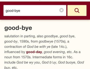 The word goodbye is a combination or contraction of god be with you