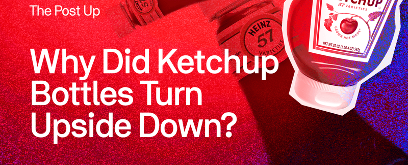 The upside down ketchup bottle earned its inventor 13 million dollars ...